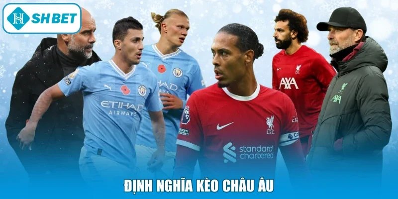 Định nghĩa kèo Châu Âu