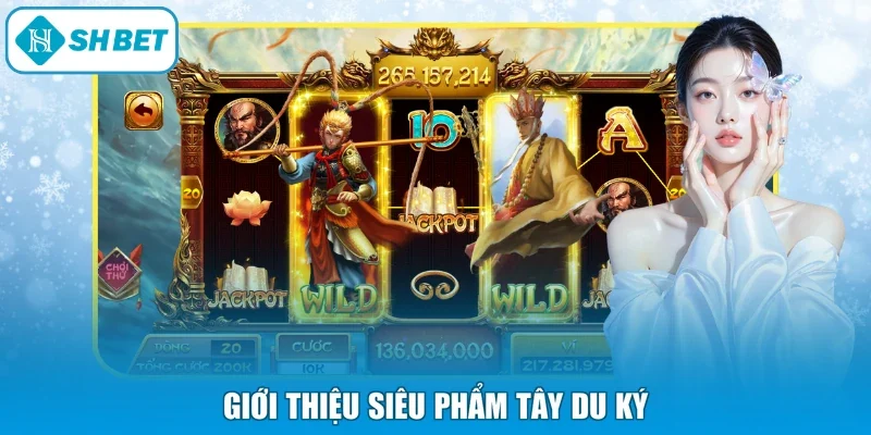 Giới thiệu siêu phẩm Tây Du Ký
